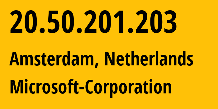 IP address 20.50.201.203 (Amsterdam, North Holland, Netherlands) get location, coordinates on map, ISP provider AS8075 Microsoft-Corporation // who is provider of ip address 20.50.201.203, whose IP address
