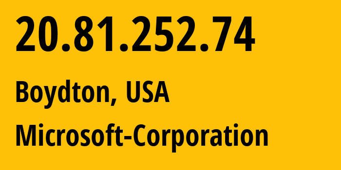 IP-адрес 20.81.252.74 (Boydton, Вирджиния, США) определить местоположение, координаты на карте, ISP провайдер AS8075 Microsoft-Corporation // кто провайдер айпи-адреса 20.81.252.74