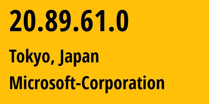IP-адрес 20.89.61.0 (Токио, Tokyo, Япония) определить местоположение, координаты на карте, ISP провайдер AS8075 Microsoft-Corporation // кто провайдер айпи-адреса 20.89.61.0