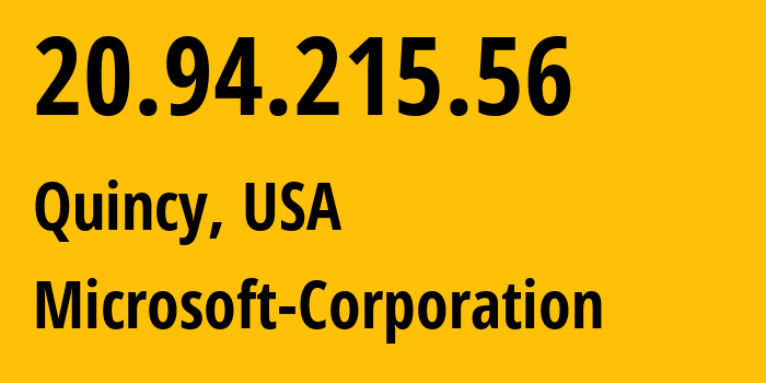 IP-адрес 20.94.215.56 (Куинси, Вашингтон, США) определить местоположение, координаты на карте, ISP провайдер AS8075 Microsoft-Corporation // кто провайдер айпи-адреса 20.94.215.56