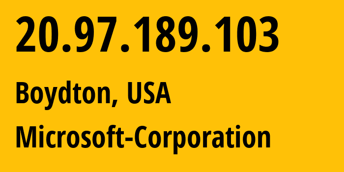 IP-адрес 20.97.189.103 (Boydton, Вирджиния, США) определить местоположение, координаты на карте, ISP провайдер AS8075 Microsoft-Corporation // кто провайдер айпи-адреса 20.97.189.103