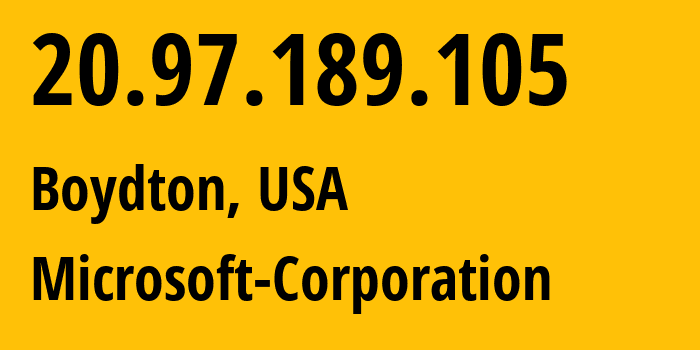 IP-адрес 20.97.189.105 (Boydton, Вирджиния, США) определить местоположение, координаты на карте, ISP провайдер AS8075 Microsoft-Corporation // кто провайдер айпи-адреса 20.97.189.105