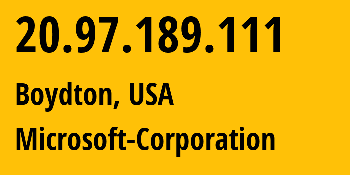 IP-адрес 20.97.189.111 (Boydton, Вирджиния, США) определить местоположение, координаты на карте, ISP провайдер AS8075 Microsoft-Corporation // кто провайдер айпи-адреса 20.97.189.111