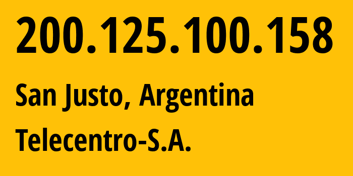 IP address 200.125.100.158 (Banfield, Buenos Aires, Argentina) get location, coordinates on map, ISP provider AS27747 Telecentro-S.A. // who is provider of ip address 200.125.100.158, whose IP address
