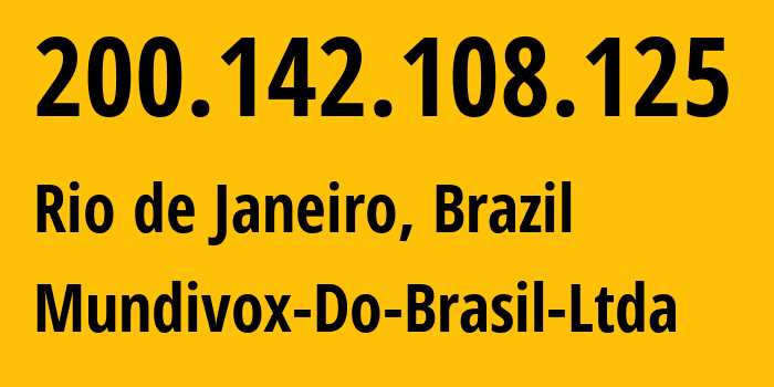 IP-адрес 200.142.108.125 (Рио-де-Жанейро, Рио-де-Жанейро, Бразилия) определить местоположение, координаты на карте, ISP провайдер AS17222 Mundivox-Do-Brasil-Ltda // кто провайдер айпи-адреса 200.142.108.125