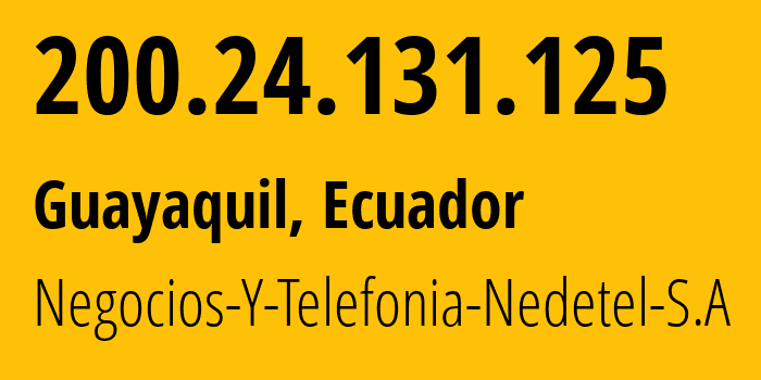 IP-адрес 200.24.131.125 (Гуаякиль, Гуаяс, Эквадор) определить местоположение, координаты на карте, ISP провайдер AS52468 Negocios-Y-Telefonia-Nedetel-S.A // кто провайдер айпи-адреса 200.24.131.125