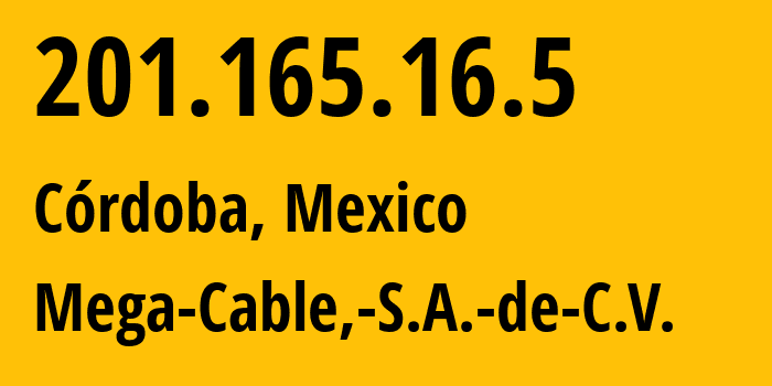 IP-адрес 201.165.16.5 (Кордова, Веракрус, Мексика) определить местоположение, координаты на карте, ISP провайдер AS13999 Mega-Cable,-S.A.-de-C.V. // кто провайдер айпи-адреса 201.165.16.5