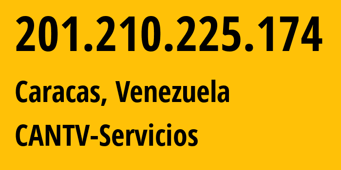 IP-адрес 201.210.225.174 (Каракас, Miranda, Венесуэла) определить местоположение, координаты на карте, ISP провайдер AS CANTV-Servicios // кто провайдер айпи-адреса 201.210.225.174
