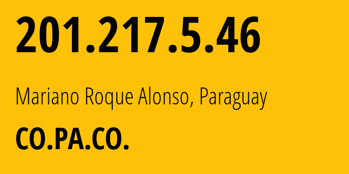 IP address 201.217.5.46 (Asunción, Asunción, Paraguay) get location, coordinates on map, ISP provider AS27768 CO.PA.CO. // who is provider of ip address 201.217.5.46, whose IP address