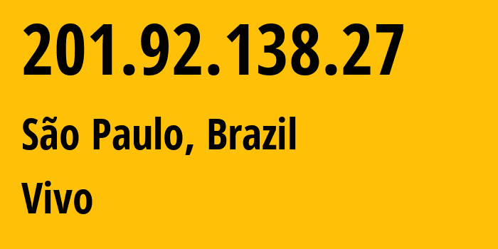 IP address 201.92.138.27 (São Paulo, São Paulo, Brazil) get location, coordinates on map, ISP provider AS27699 Vivo // who is provider of ip address 201.92.138.27, whose IP address