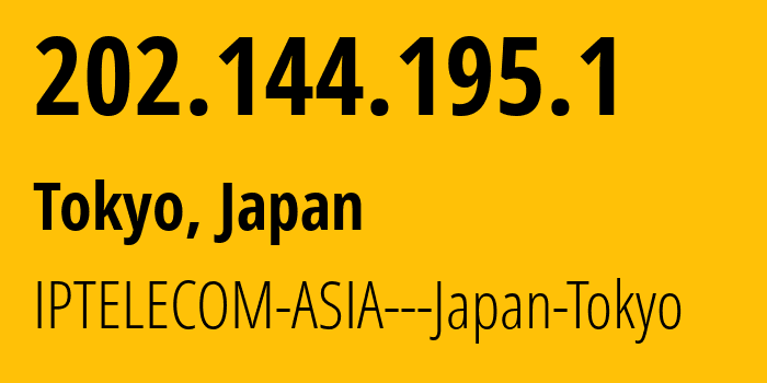 IP address 202.144.195.1 (Tokyo, Tokyo, Japan) get location, coordinates on map, ISP provider AS55799 IPTELECOM-ASIA---Japan-Tokyo // who is provider of ip address 202.144.195.1, whose IP address