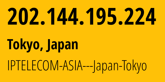 IP-адрес 202.144.195.224 (Токио, Токио, Япония) определить местоположение, координаты на карте, ISP провайдер AS55799 IPTELECOM-ASIA---Japan-Tokyo // кто провайдер айпи-адреса 202.144.195.224