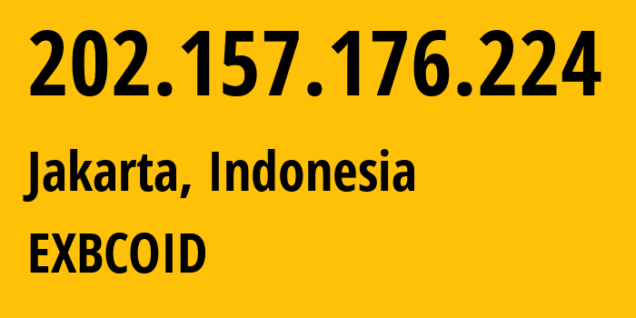 IP-адрес 202.157.176.224 (Джакарта, Jakarta, Индонезия) определить местоположение, координаты на карте, ISP провайдер AS136170 EXBCOID // кто провайдер айпи-адреса 202.157.176.224