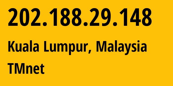 IP-адрес 202.188.29.148 (Куала-Лумпур, Kuala Lumpur, Малайзия) определить местоположение, координаты на карте, ISP провайдер AS4788 TMnet // кто провайдер айпи-адреса 202.188.29.148