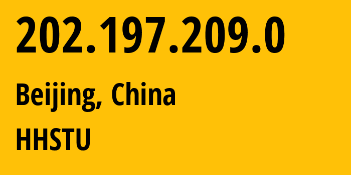 IP address 202.197.209.0 (Beijing, Beijing, China) get location, coordinates on map, ISP provider AS4538 HHSTU // who is provider of ip address 202.197.209.0, whose IP address