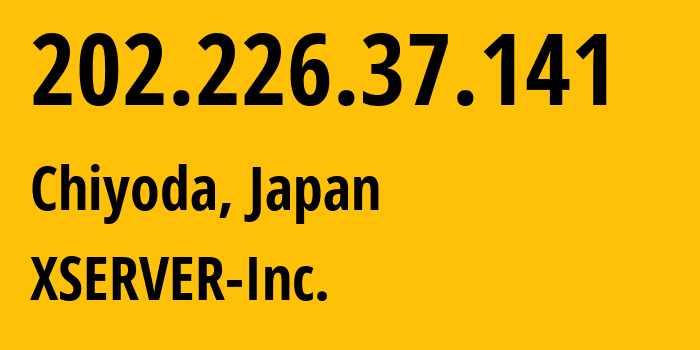 IP-адрес 202.226.37.141 (Chiyoda, Токио, Япония) определить местоположение, координаты на карте, ISP провайдер AS131965 XSERVER-Inc. // кто провайдер айпи-адреса 202.226.37.141