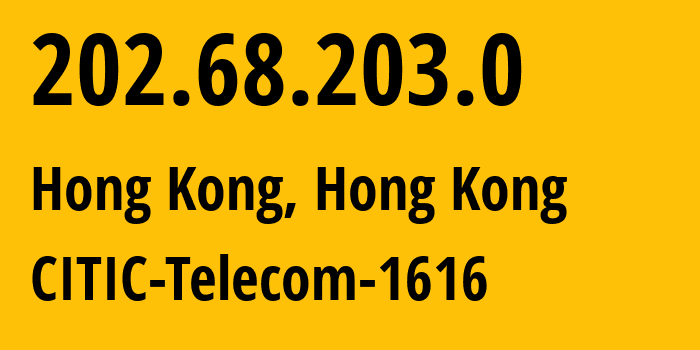 IP-адрес 202.68.203.0 (Гонконг, Kowloon, Гонконг) определить местоположение, координаты на карте, ISP провайдер AS17554 CITIC-Telecom-1616 // кто провайдер айпи-адреса 202.68.203.0