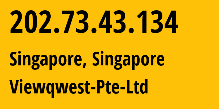 IP-адрес 202.73.43.134 (Сингапур, Central Singapore, Сингапур) определить местоположение, координаты на карте, ISP провайдер AS18106 Viewqwest-Pte-Ltd // кто провайдер айпи-адреса 202.73.43.134