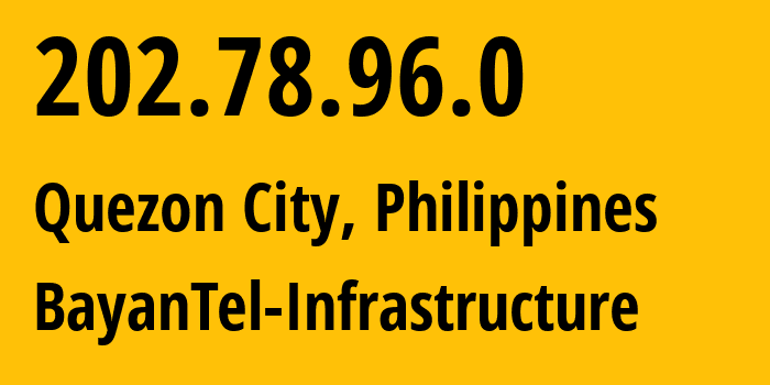 IP-адрес 202.78.96.0 (Кесон-Сити, КАЛАБАРСОН, Филиппины) определить местоположение, координаты на карте, ISP провайдер AS6648 BayanTel-Infrastructure // кто провайдер айпи-адреса 202.78.96.0