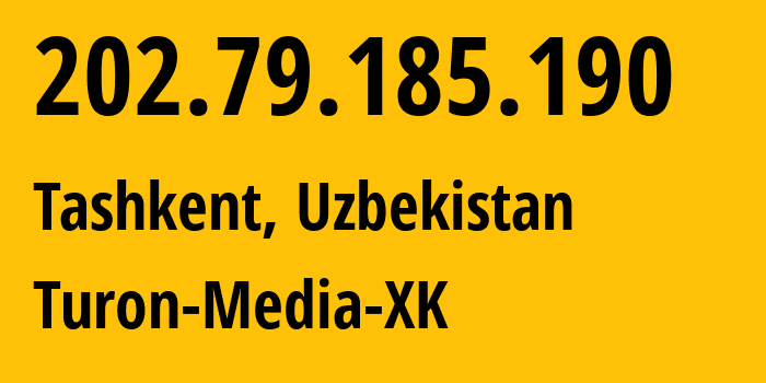 IP-адрес 202.79.185.190 (Ташкент, Ташкент, Узбекистан) определить местоположение, координаты на карте, ISP провайдер AS59668 Turon-Media-XK // кто провайдер айпи-адреса 202.79.185.190