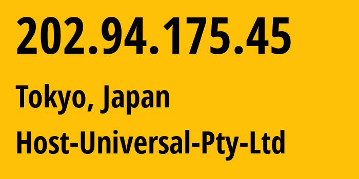 IP address 202.94.175.45 get location, coordinates on map, ISP provider AS136557 Host-Universal-Pty-Ltd // who is provider of ip address 202.94.175.45, whose IP address