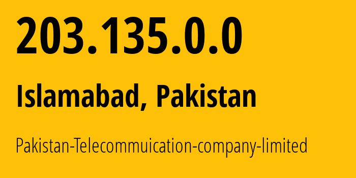 IP-адрес 203.135.0.0 (Исламабад, Столичная территория Исламабад, Пакистан) определить местоположение, координаты на карте, ISP провайдер AS17557 Pakistan-Telecommuication-company-limited // кто провайдер айпи-адреса 203.135.0.0