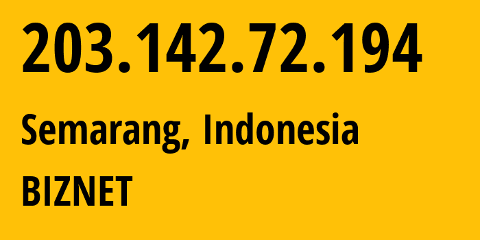 IP-адрес 203.142.72.194 (Семаранг, Central Java, Индонезия) определить местоположение, координаты на карте, ISP провайдер AS17451 BIZNET // кто провайдер айпи-адреса 203.142.72.194