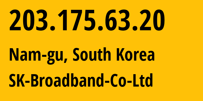 IP address 203.175.63.20 (Nam-gu, Daegu, South Korea) get location, coordinates on map, ISP provider AS17573 SK-Broadband-Co-Ltd // who is provider of ip address 203.175.63.20, whose IP address