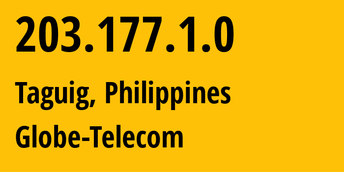IP-адрес 203.177.1.0 (Тагиг, Metro Manila, Филиппины) определить местоположение, координаты на карте, ISP провайдер AS4775 Globe-Telecom // кто провайдер айпи-адреса 203.177.1.0
