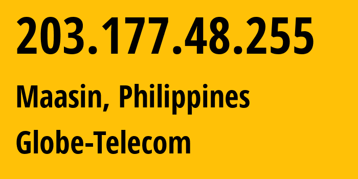 IP-адрес 203.177.48.255 (Maasin, Восточные Висайи, Филиппины) определить местоположение, координаты на карте, ISP провайдер AS4775 Globe-Telecom // кто провайдер айпи-адреса 203.177.48.255
