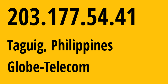 IP-адрес 203.177.54.41 (Тагиг, Metro Manila, Филиппины) определить местоположение, координаты на карте, ISP провайдер AS4775 Globe-Telecom // кто провайдер айпи-адреса 203.177.54.41