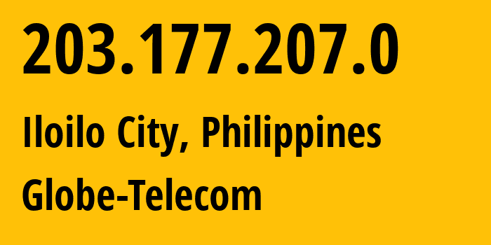IP-адрес 203.177.207.0 (Илоило, Западные Висайи, Филиппины) определить местоположение, координаты на карте, ISP провайдер AS132199 Globe-Telecom // кто провайдер айпи-адреса 203.177.207.0