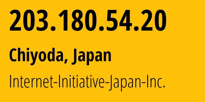 IP address 203.180.54.20 (Chiyoda, Tokyo, Japan) get location, coordinates on map, ISP provider AS2497 Internet-Initiative-Japan-Inc. // who is provider of ip address 203.180.54.20, whose IP address