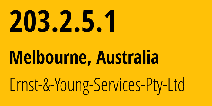 IP address 203.2.5.1 (Melbourne, Victoria, Australia) get location, coordinates on map, ISP provider AS138180 Ernst-&-Young-Services-Pty-Ltd // who is provider of ip address 203.2.5.1, whose IP address