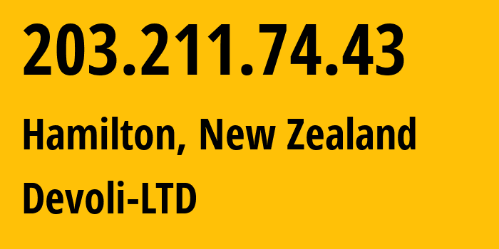 IP address 203.211.74.43 (Hamilton, Waikato Region, New Zealand) get location, coordinates on map, ISP provider AS45177 Devoli-LTD // who is provider of ip address 203.211.74.43, whose IP address
