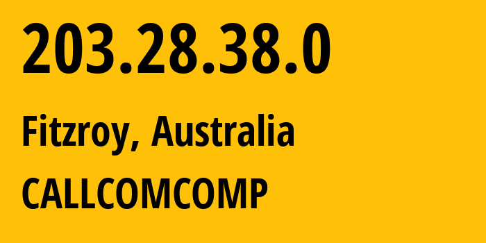 IP address 203.28.38.0 (Fitzroy, Victoria, Australia) get location, coordinates on map, ISP provider AS0 CALLCOMCOMP // who is provider of ip address 203.28.38.0, whose IP address