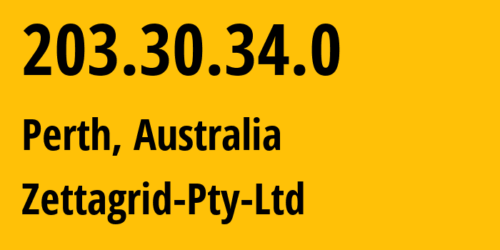 IP address 203.30.34.0 (Perth, Western Australia, Australia) get location, coordinates on map, ISP provider AS7604 Zettagrid-Pty-Ltd // who is provider of ip address 203.30.34.0, whose IP address