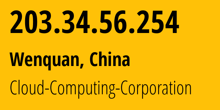 IP-адрес 203.34.56.254 (Wenquan, Fujian, Китай) определить местоположение, координаты на карте, ISP провайдер AS58519 Cloud-Computing-Corporation // кто провайдер айпи-адреса 203.34.56.254