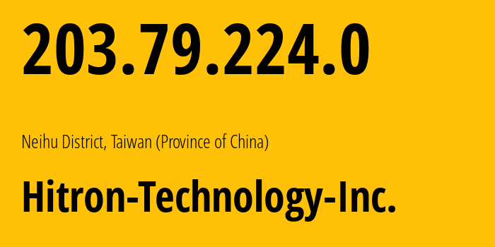 IP address 203.79.224.0 (Taipei, Taiwan, Taiwan (Province of China)) get location, coordinates on map, ISP provider AS9311 Hitron-Technology-Inc. // who is provider of ip address 203.79.224.0, whose IP address