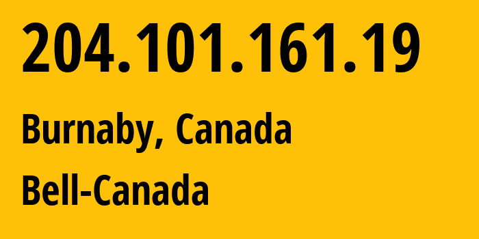 IP address 204.101.161.19 (Burnaby, British Columbia, Canada) get location, coordinates on map, ISP provider AS577 Bell-Canada // who is provider of ip address 204.101.161.19, whose IP address