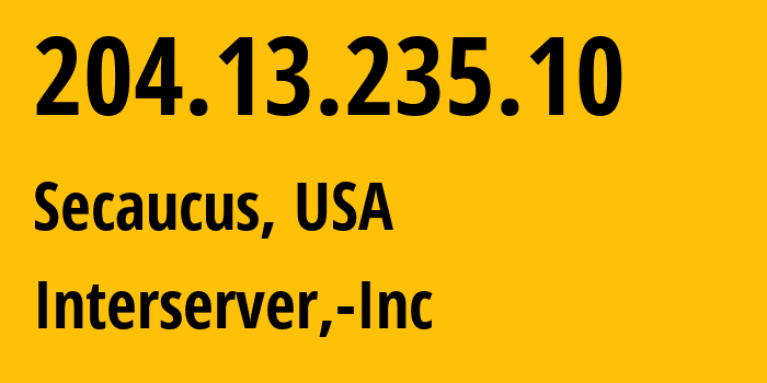 IP address 204.13.235.10 (Secaucus, New Jersey, USA) get location, coordinates on map, ISP provider AS19318 Interserver,-Inc // who is provider of ip address 204.13.235.10, whose IP address