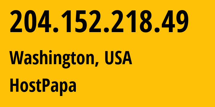 IP address 204.152.218.49 (Ashburn, Virginia, USA) get location, coordinates on map, ISP provider AS36352 HostPapa // who is provider of ip address 204.152.218.49, whose IP address