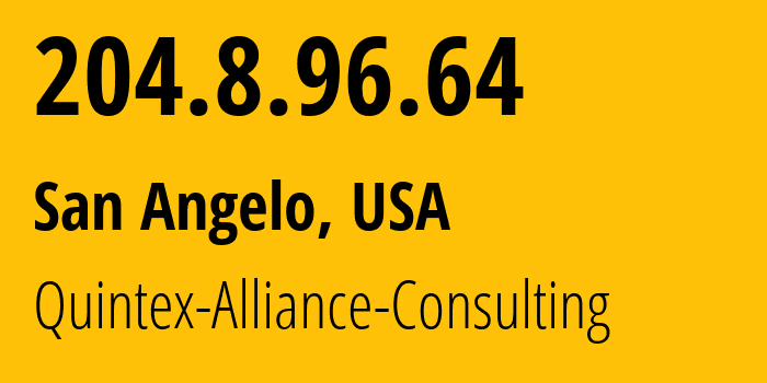 IP address 204.8.96.64 (San Angelo, Texas, USA) get location, coordinates on map, ISP provider AS62744 Quintex-Alliance-Consulting // who is provider of ip address 204.8.96.64, whose IP address