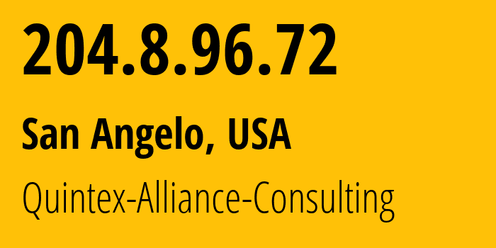 IP address 204.8.96.72 (San Angelo, Texas, USA) get location, coordinates on map, ISP provider AS62744 Quintex-Alliance-Consulting // who is provider of ip address 204.8.96.72, whose IP address