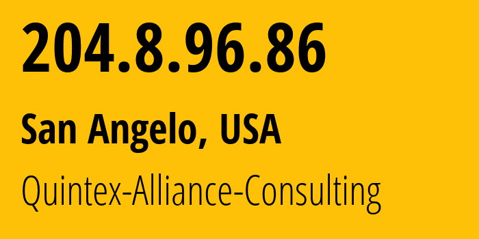 IP address 204.8.96.86 (San Angelo, Texas, USA) get location, coordinates on map, ISP provider AS62744 Quintex-Alliance-Consulting // who is provider of ip address 204.8.96.86, whose IP address