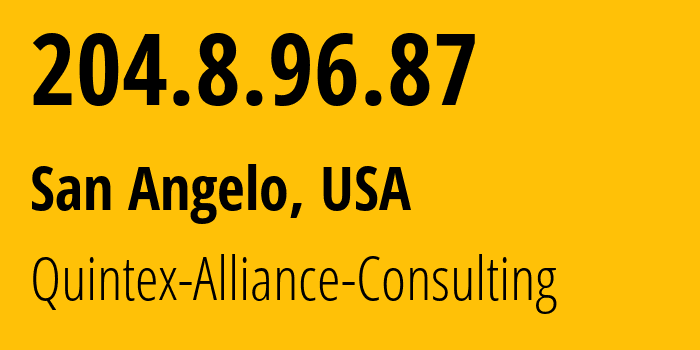 IP address 204.8.96.87 (San Angelo, Texas, USA) get location, coordinates on map, ISP provider AS62744 Quintex-Alliance-Consulting // who is provider of ip address 204.8.96.87, whose IP address