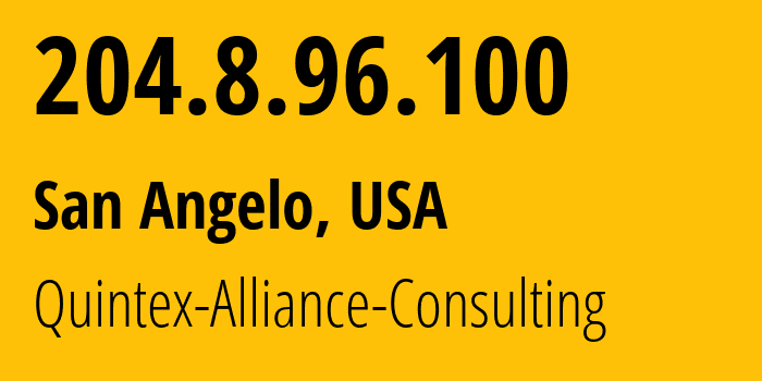 IP address 204.8.96.100 (San Angelo, Texas, USA) get location, coordinates on map, ISP provider AS62744 Quintex-Alliance-Consulting // who is provider of ip address 204.8.96.100, whose IP address