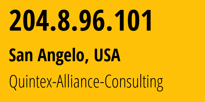 IP address 204.8.96.101 (San Angelo, Texas, USA) get location, coordinates on map, ISP provider AS62744 Quintex-Alliance-Consulting // who is provider of ip address 204.8.96.101, whose IP address