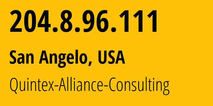 IP address 204.8.96.111 (San Angelo, Texas, USA) get location, coordinates on map, ISP provider AS62744 Quintex-Alliance-Consulting // who is provider of ip address 204.8.96.111, whose IP address