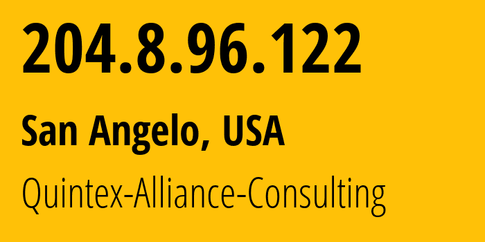 IP address 204.8.96.122 (San Angelo, Texas, USA) get location, coordinates on map, ISP provider AS62744 Quintex-Alliance-Consulting // who is provider of ip address 204.8.96.122, whose IP address